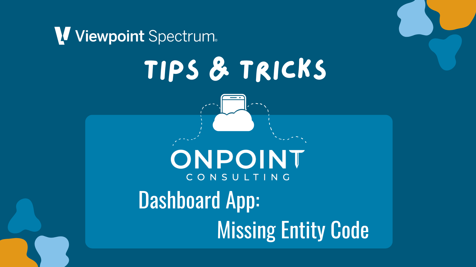 Viewpoint Spectrum Tips & Tricks Dashboard Apps - Missing Entity Code